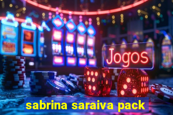 sabrina saraiva pack